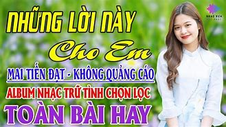 Nhạc Bolero Mai Tiến Đạt Không Quảng Cáo