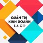 Quản Trị Kinh Doanh Lấy Bao Nhiêu Điểm 2024